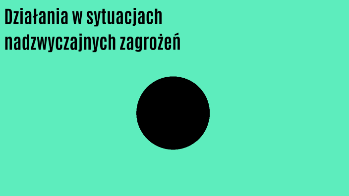 Działania w sytuacjach nadzwyczajnych zagrożeń by Kamil A. on Prezi