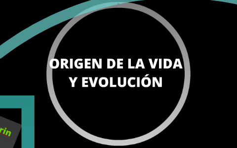 ORIGEN DE LA VIDA Y EVOLUCIÓN by andrea malina on Prezi