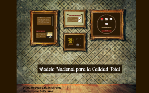 MODELO NACIONAL PARA LA CALIDAD TOTAL by Héctor Isaac Solís Luna on Prezi  Next