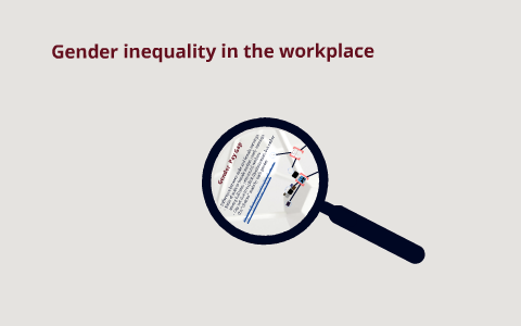 Gender Inequality in the Workplace by Audra Fink on Prezi