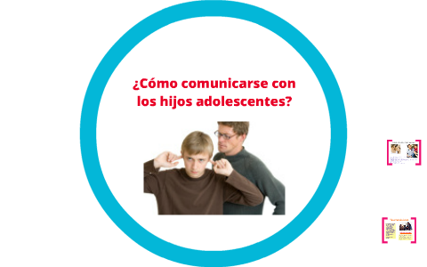 ¿Cómo comunicarse con los hijos adolescentes? by David Jaramillo on Prezi