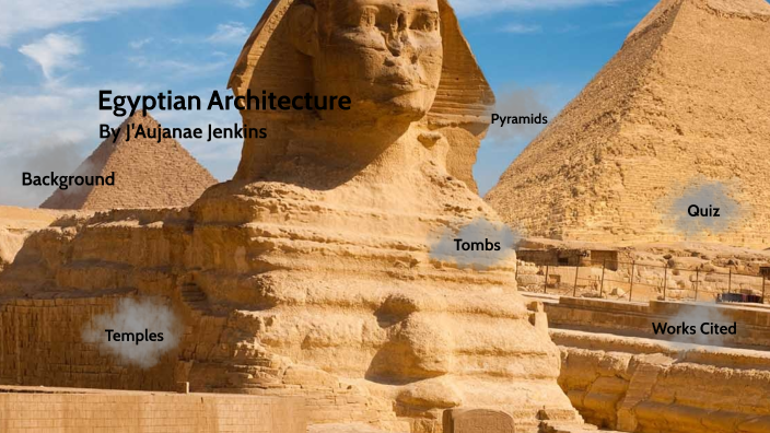Egyptian Architecture by Jaujanae Jenkins on Prezi