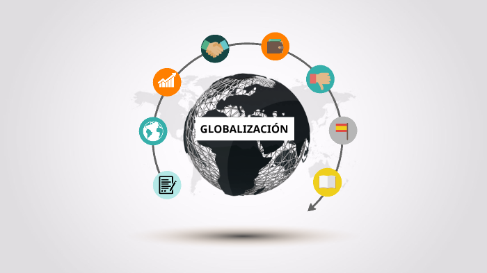 la globalizacion by elisa Albers galindo on Prezi