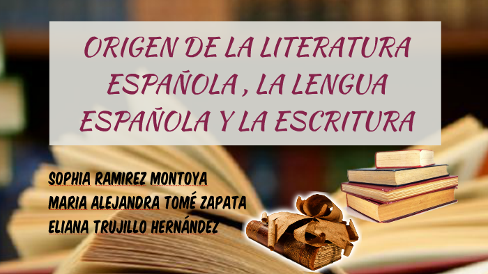 ORIGEN DE LA LITERATURA ESPAÑOLA , LA LENGUA ESPAÑOLA Y LA E by Eliana ...