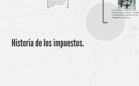 Historia De Los Impuestos By Erika Bright On Prezi