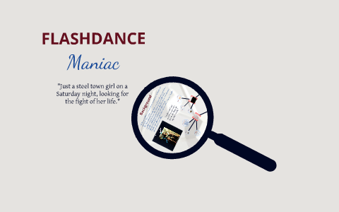 Flashdance Maniac By Brittani Potts On Prezi