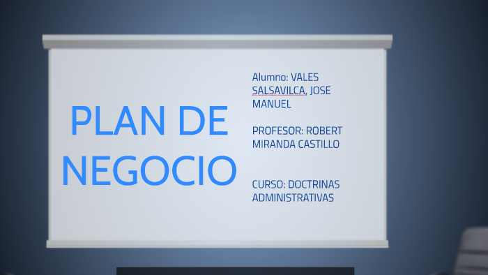 PLAN DE NEGOCIO by manuel vales on Prezi
