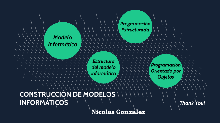 CONSTRUCCIÓN DE MODELOS INFORMATICOS by NICOLAS DAVID GONZALEZ CORONADO on  Prezi Next