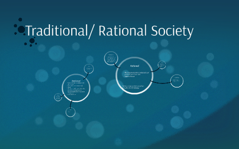 Traditional/ Rational Society by Darryl Rutledge on Prezi