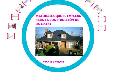 Materiales que se emplean para la construcción de una casa by Alba Gómez  Valcárcel on Prezi Next