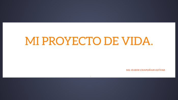 MI PROYECTO DE VIDA. by Jose Vel on Prezi