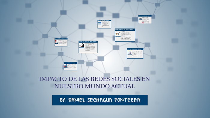 IMPACTO DE LAS REDES SOCIALES EN EL MUNDO ACTUAL by Daniel Sechagua ...