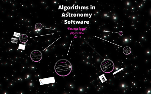 Algorithms in Astronomy by Vanessa Logan on Prezi