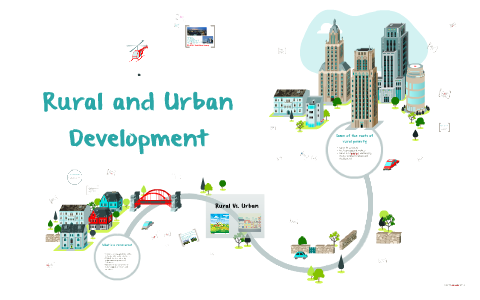 Rural And Urban Development By Kamille Bomediano On Prezi