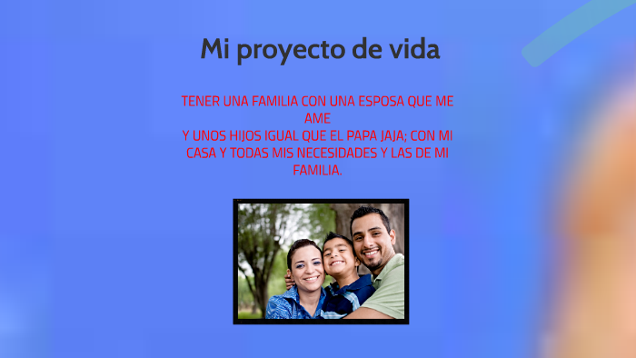 Mi proyecto de vida by luis molina on Prezi