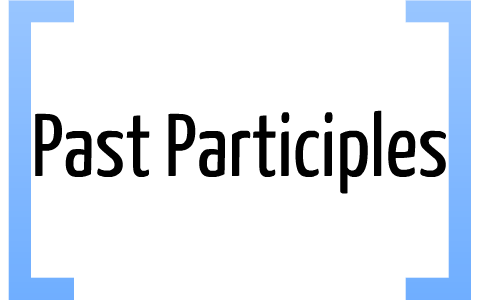 Past participle and compound tenses by Molly Biddle