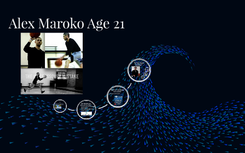 Alex Maroko Age 21 by Colby Johnson on Prezi