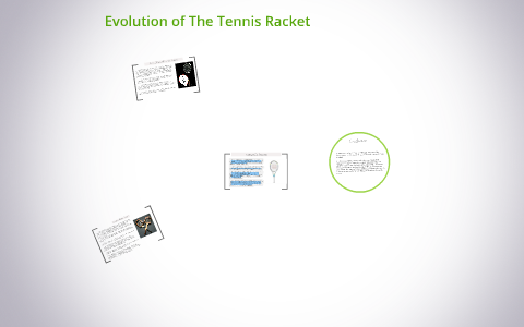 Tennis Racket Development Evolution of a Tennis Racket by on Prezi