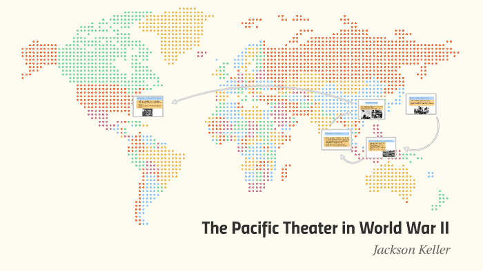The Pacific Theater in World War II by Jackson Keller on Prezi