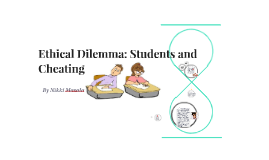 Ethical Dilemma Students And Cheating By Nikki Masala