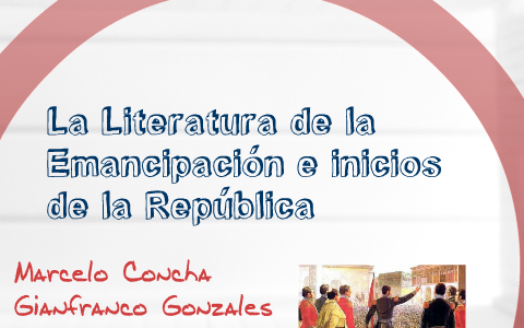 La Literatura De La Emancipación E Inicios De La República By Joaquín ...