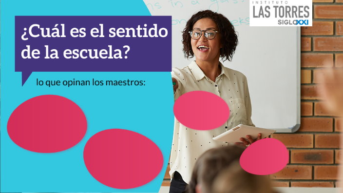 ¿CUÁL ES EL SENTIDO DE LA ESCUELA? by marcela romo rivero on Prezi