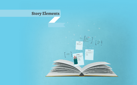 Story Elements by Victoria Hannah on Prezi