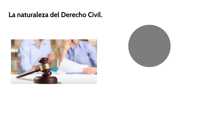 naturaleza del derecho civil. by José Martínez on Prezi