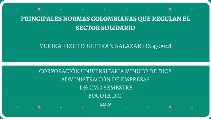 PRINCIPALES NORMAS COLOMBIANAS QUE REGULAN EL SECTOR SOLIDARIO by ...