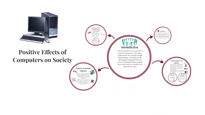 Positive Effects Of Computers On Society By Kiran Badial