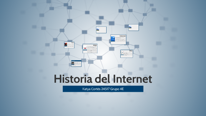 Historia del Internet by katya cortes on Prezi