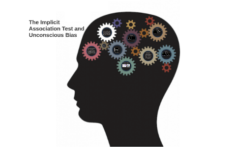 The Implicit Association Test and Unconscious Bias by Zoe King on Prezi