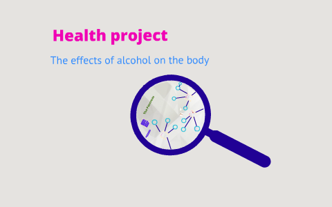 The effects of alcohol on the body by E V on Prezi