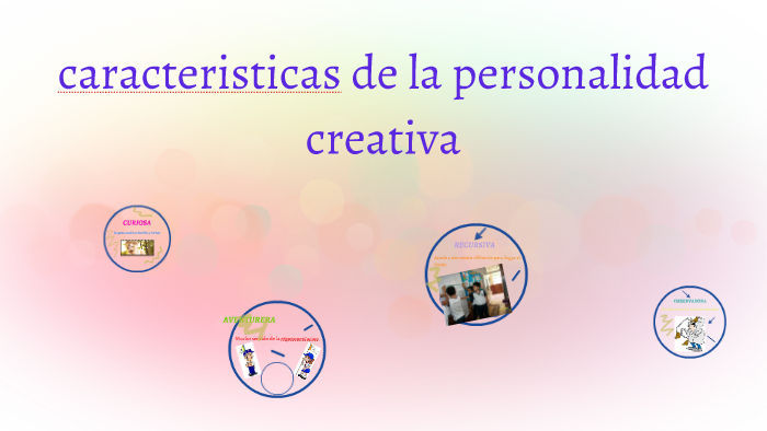 caracteristicas de la personalidad creativa by katherine sanchez