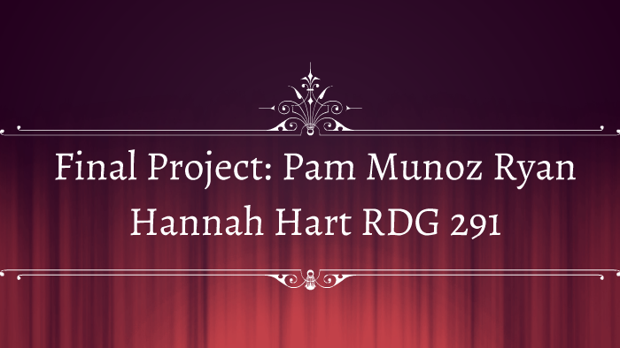 final-project-author-study-of-pam-munoz-ryan-by-hannah-hart