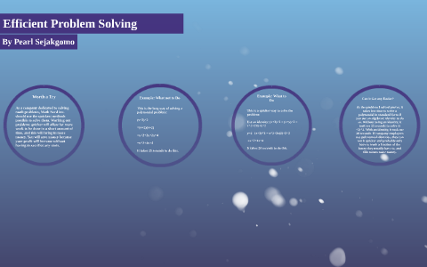 Efficient Problem Solving by Pearl Sejakgomo on Prezi