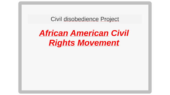 African American Civil Rights Movement by joshua clemons on Prezi