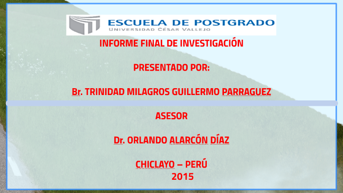 Informe Final De Investigacion Ucv By Wilson Guevara Flores On Prezi Next