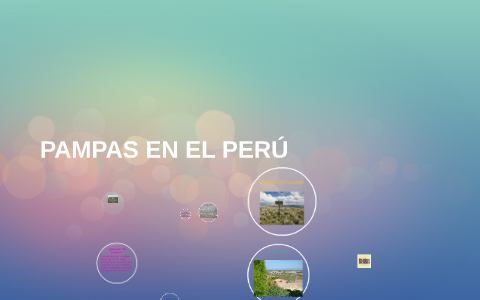 PAMPAS EN EL PERÚ by Yanira Esthefani Chavez Alarcon on Prezi