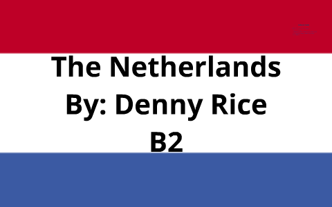 Denny Rice Netherlands by Denny Rice on Prezi