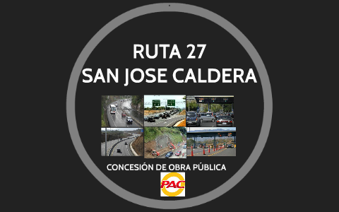 RUTA 27 SAN JOSE CALDERA by Lannder Pérez Barrantes on Prezi