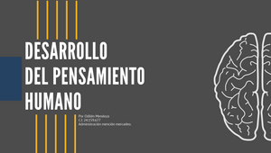 Desarrollo del pensamiento humano by Odilen Mendoza on Prezi Design