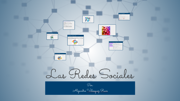 Las Redes Sociales by alejandro velasquez Rave on Prezi