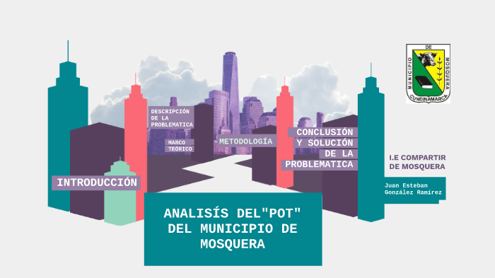 Plan de Ordenamiento Territorial de Mosquera by Juan Gonzalez on Prezi