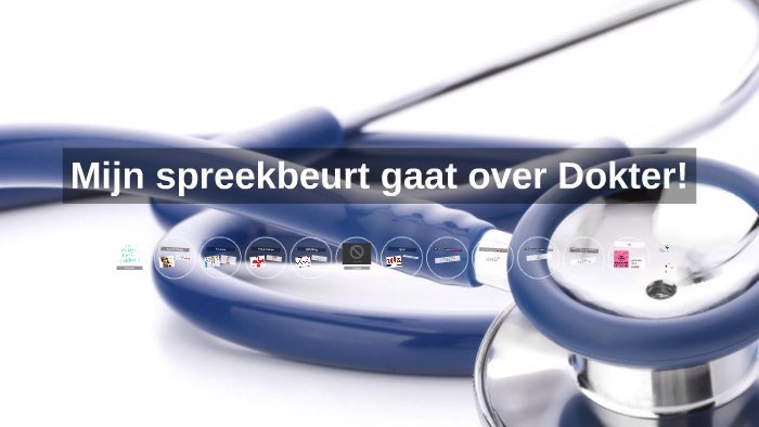 Mijn spreekbeurt gaat over Dokter! by majda elhaouzi on Prezi