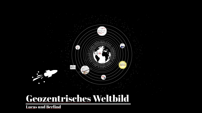 Geozentrisches Weltbild by Ber lind on Prezi