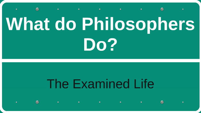 What do Philosophers Do? by Mary Barney on Prezi