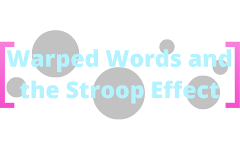 Warped Words and the Stroop Effect by Krystle Robb