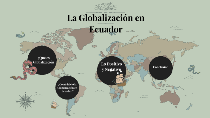 La Globalización y su impacto en el Ecuador by nicole chiluisa on Prezi