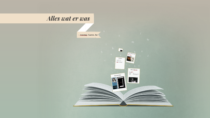 Alles Wat Er Was - Hanna Bervoets by isa schingenga on Prezi